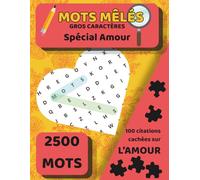 Mots Mêlés - Spécial Amour : 100 Grilles Gros Caractères pour Adultes et Seniors avec Citations d'Auteurs Célèbres sur l'Amour: Enigmes : les ... avec les lettres restantes pour chaque grille