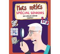 Mots mêlés spécial seniors - 200 grilles grand format: Jeux de lettres en grands caractères pour entraîner la mémoire et la concentration après 60 ans - Activité cérébrale douce et détente assurée