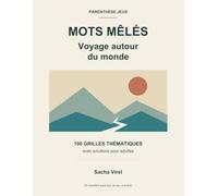 Mots mêlés - Voyage autour du monde: 100 grilles thématiques avec solutions pour adultes (Parenthèse Jeux)