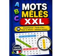 Mots Mêlés XXL: 100 grandes grilles faciles à lire avec solutions incluses - Gros caractères pour adultes - Détente, mémoire et plaisir