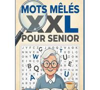 Mots Mêlés XXL pour Seniors: 200 Grilles en Gros Caractères pour un Confort de Lecture Optimal : Idéal pour les Malvoyants et l'Entretien de la Mémoire