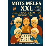 Mots mêlés XXL. Seniors, malvoyants, DMLA. Très gros caractère.: Grilles de mots mêlés/mélangés : 1 grille par page. Spécial souvenirs d’autrefois.