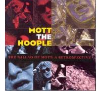 Mott The Hoople - The Ballad Of Mott: A Retrospective
