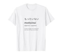 Mottainai Japanese No Waste Precious Things Gift T-Shirt