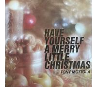 Mottola, Tony - Have Yourself a Merry Little Christmas