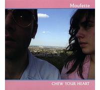 Moufette - Chew Your Heart Out