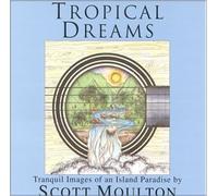 Moulton, Scott - Tropical Dreams