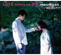Moumoon - Love Before We Die (CD+2DVDS) [Japan CD] AVCD-38828
