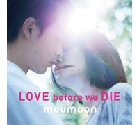 Moumoon - Love Before We Die [Japan CD] AVCD-38829