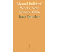 Mound Builders' Works, Near Newark, Ohio