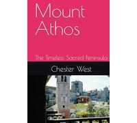 Mount Athos: The Timeless Sacred Peninsula