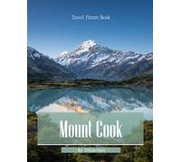 Mount Cook: Where the Southern Alps Touch the Sky - A Cinematic Photographic Journey Through New Zealand's Highest Peak