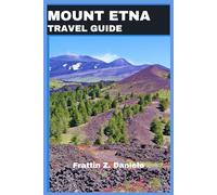 MOUNT ETNA TRAVEL GUIDE: Your Gateway to Sicily’s Natural and Cultural Treasures