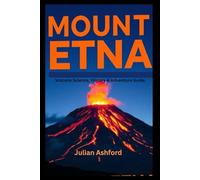 Mount Etna: Volcano Science, History & Adventure Guide (Ashford book collection)