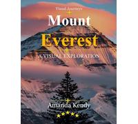 Mount Everest: Roof of the World - A Visual Journey Through the Himalayas' Greatest Peak