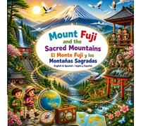 Mount Fuji and the Sacred Mountains El Monte Fuji y las Montañas Sagradas
