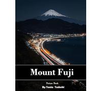 Mount Fuji: Mount Fuji: Sacred Volcano, Cherry Blossoms, Snow Cap, Japan Views and More