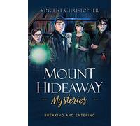 Mount Hideaway Mysteries: Breaking and Entering