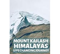 Mount Kailash Himalayas - Life Changing Journey