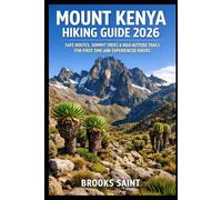 MOUNT KENYA HIKING GUIDE 2026: SAFE ROUTES, SUMMIT TREKS & HIGH-ALTITUDE TRAILS FOR FIRST-TIME AND EXPERIENCED HIKERS: 74 (ROAM THE EARTH)