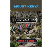 MOUNT KENYA HIKING GUIDE (Footsteps Through Nature)