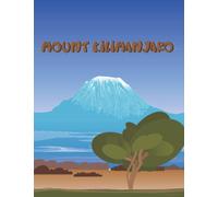 Mount Kilimanjaro: Mountain Climbing 8,5x11 Lined Notebook, Nature Journal, Mountaineering Diary Gift - 150 Pages