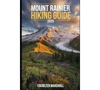 MOUNT RAINIER HIKING GUIDE (BARCELONA TRAVEL GUIDE 2025)