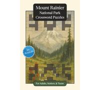 Mount Rainier National Park Crossword Puzzles: Crossword Puzzles with Easy to Read Print about Mount Rainier National Park, Nature, Wildlife and More ... Relaxation (National Parks Crossword Puzzles)