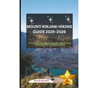 Mount Rinjani Hiking Guide 2025-2026: Explore Lombok’s Majestic Volcano Trails, Trekking Routes, and Adventure Travel Secrets in Indonesia (TRAILBLAZERS SERIES)