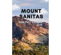 MOUNT SANITAS: 34 (Wanderlust Wonders: The Ultimate Village & Nature Explorer Series)
