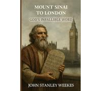 Mount Sinai To London: God's Infallible Word