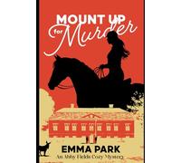 Mount Up for Murder: A captivating English countryside mystery (Abby Fields Cozy Mystery Series)