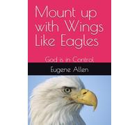 Mount Up with Wings Like Eagles: God is in Control