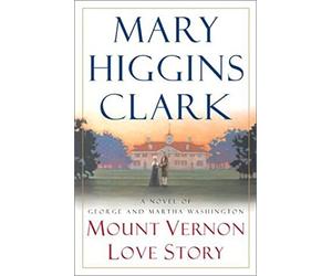 Mount Vernon Love Story: A Novel of George and Martha Washington