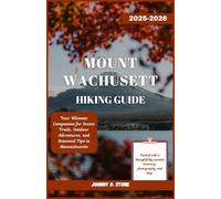 Mount Wachusett Hiking Guide 2025-2026: Your Ultimate Companion for Scenic Trails, Outdoor Adventures, and Seasonal Tips in Massachusetts