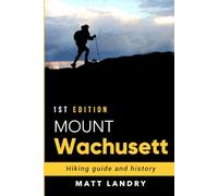 Mount Wachusett Hiking Guide and History