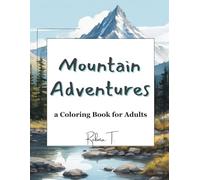 Mountain Adventures: A Coloring Book for Adults
