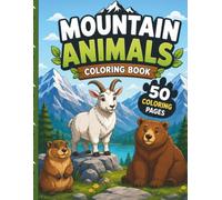 Mountain Animals Coloring Book: Educational Nature Activity Pages with Cute Alpine Wildlife for Boys and Girls Ages 6-8