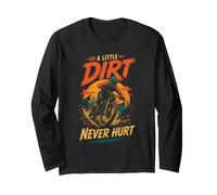 Mountain Bike A Little Dirt Never Hurt Long Sleeve T-Shirt