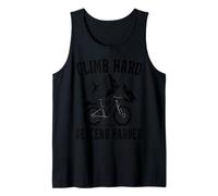 Mountain Bike Climb Hard, Descend Harder Tank Top