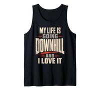 Mountain Bike Downhill My Life is Going Downhill Tank Top