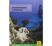 Mountain Bike in Sardinia: 77 Rides Between the Mountains and the Sea