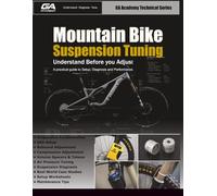Mountain Bike Suspension Tuning: Understand before you adjust (GA Academy Tech Books)