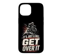 Mountain Bike Trail It's Just A Hill Get Over It Case for iPhone 15