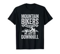 Mountain Bikers Never Get Old We Just Go Downhill T-Shirt