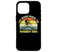 Mountain Biking Bike MTB Life Begins Where The Pavement Ends Case for iPhone 16 Pro Max