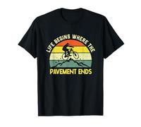 Mountain Biking Bike MTB Life Begins Where The Pavement Ends T-Shirt