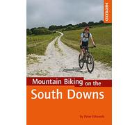 Mountain Biking on the South Downs: 26 graded routes including the South Downs Way