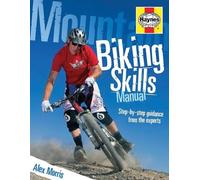 Mountain Biking Skills Manual: Step-by-Step Guidance from the Experts