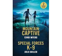 Mountain Captive / Special Forces K-9: Mountain Captive (Eagle Mountain: Criminal History) / Special Forces K-9 (Protectors at K-9 Ranch)